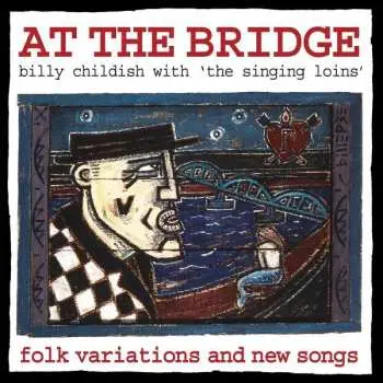 LP Billy Childish: At The Bridge