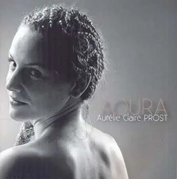 CD Aurélie Claire Prost: Aoura