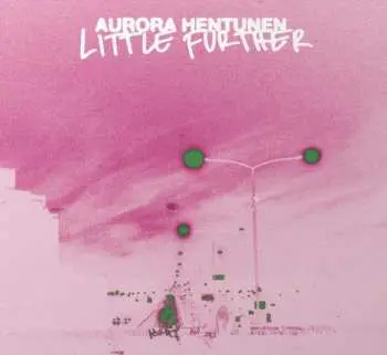 CD Aurora Hentunen: Little Further