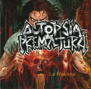 CD Autopsia Prematura: La Nausea LTD