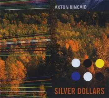 CD Axton Kincaid: Silver Dollars