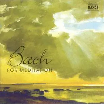 CD Johann Sebastian Bach: Bach For Meditation