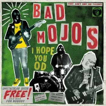 LP/CD Bad Mojos: I Hope You Od