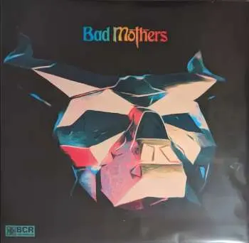 LP Bad Mothers: Bad Mothers
