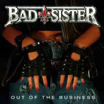 CD Bad Sister: Out Of The Business