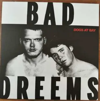 LP Bad//Dreems: Dogs At Bay