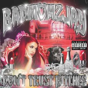 CD Badmomzjay: Don't Trust Bitches