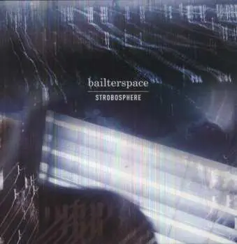 LP Bailter Space: Strobosphere