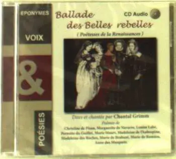 CD Chantal Grimm: Ballades Des Belles Rebelles