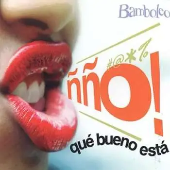 CD Bamboleo: Ñ Ño! Qué Bueno Está