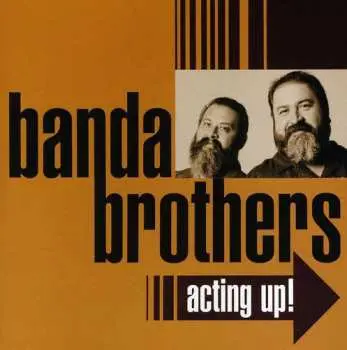 CD Banda Brothers: Acting Up