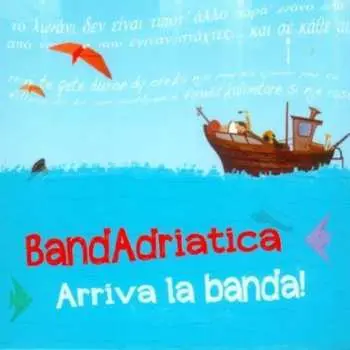 CD Bandadriatica: Arriva La Banda!