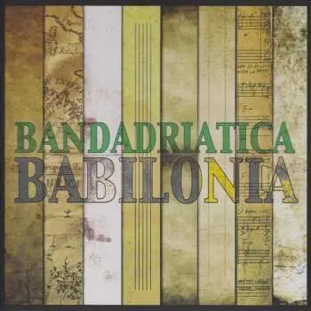 CD Bandadriatica: Babilonia