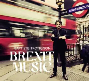 CD Baptiste Trotignon: Brexit Music