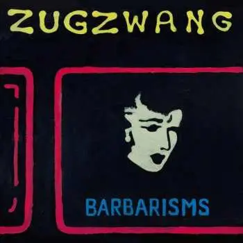 LP Barbarisms: Zugwang