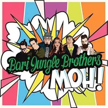 CD Bari Jungle Brothers: MOH!
