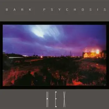 CD Bark Psychosis: Hex