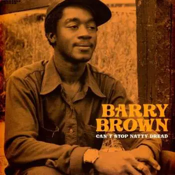 LP Barry Brown: Can't Stop Natty Dread