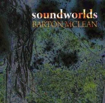 CD Barton McLean: Soundworlds
