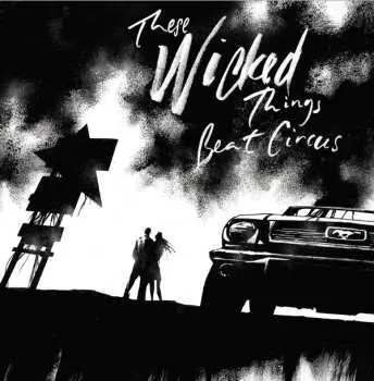 LP Beat Circus: These Wicked Things