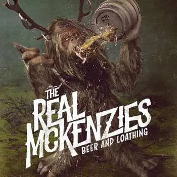 CD The Real McKenzies: Beer And Loathing