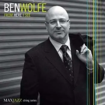 CD Ben Wolfe: From Here I See