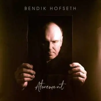 2LP Bendik Hofseth: Atonement