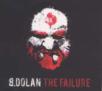 CD Bernard Dolan: The Failure