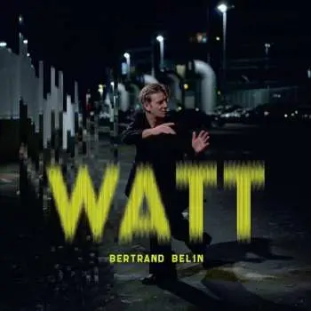 LP Bertrand Belin: Watt