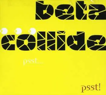 CD Beta Collide: Psst... Psst!