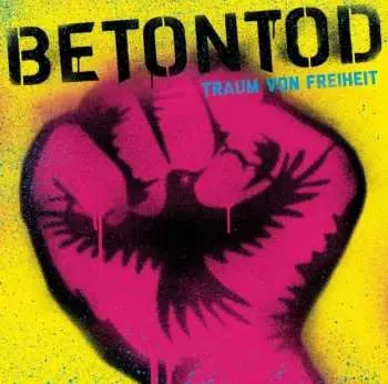 CD Betontod: Traum Von Freiheit