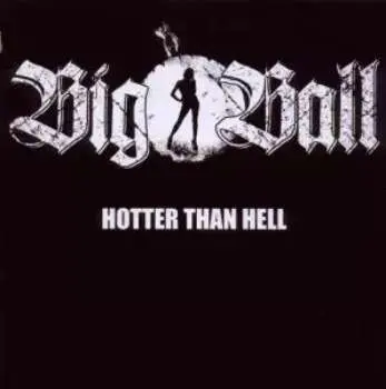 CD Big Ball: Hotter Than Hell