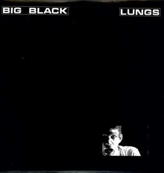 LP Big Black: Lungs