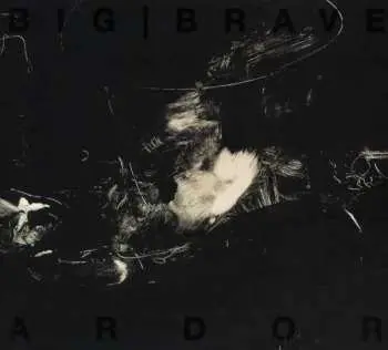 CD Big Brave: Ardor