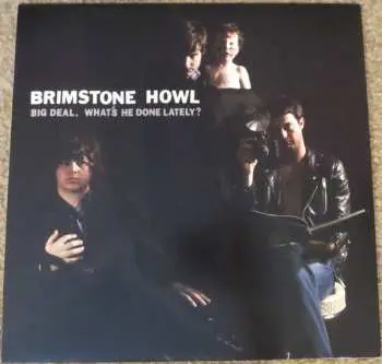 LP Brimstone Howl: Big Deal. What's He Done Lately? CLR