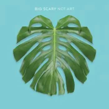 CD Big Scary: Not Art