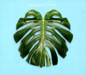 CD Big Scary: Not Art