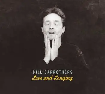 CD Bill Carrothers: Love And Longing