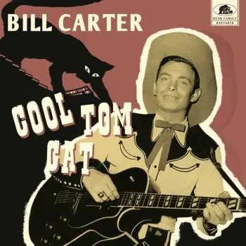 CD/EP Bill Carter: Cool Tom Cat LTD