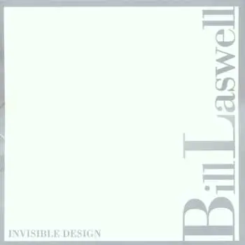 CD Bill Laswell: Invisible Design