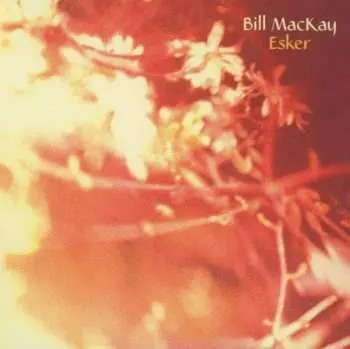 CD Bill MacKay: Esker