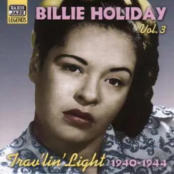 CD Billie Holiday: Billie Holiday Vol. 3 "Trav'lin' Light" Original 1940-1944 Recordings