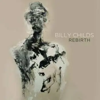 CD Billy Childs: Rebirth