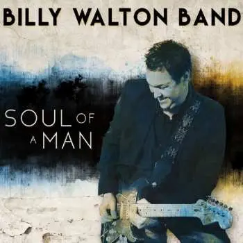 CD Billy Walton Band: Soul Of A Man