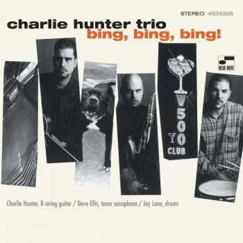 CD Charlie Hunter Trio: Bing, Bing, Bing!