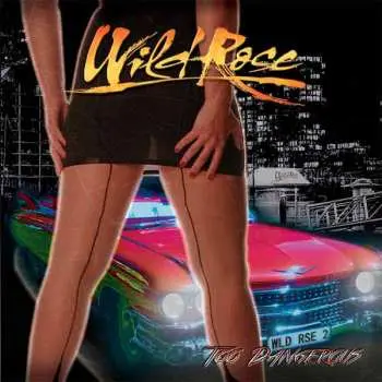 CD Wild Rose: Too Dangerous