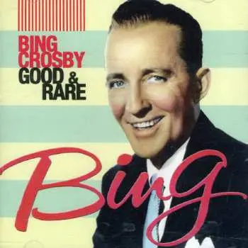 CD Bing Crosby: Good & Rare