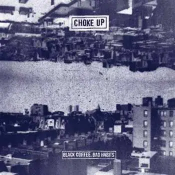 CD Choke Up: Black Coffee, Bad Habits