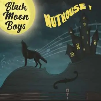CD Black Moon Boys: Nuthouse