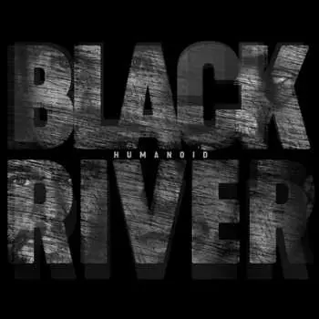 CD Black River: Humanoid